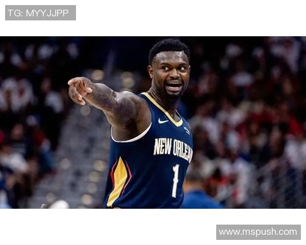 锡安体重问题持续发酵鹈鹕队聘请营养师全天候监控饮食健康